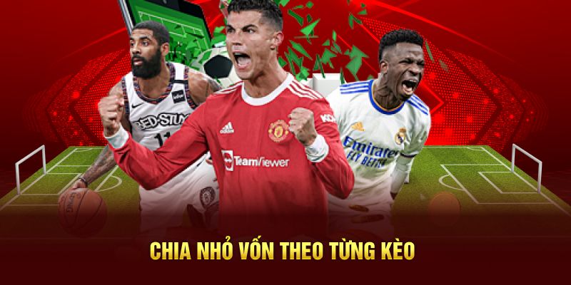 Chia nhỏ vốn theo từng kèo