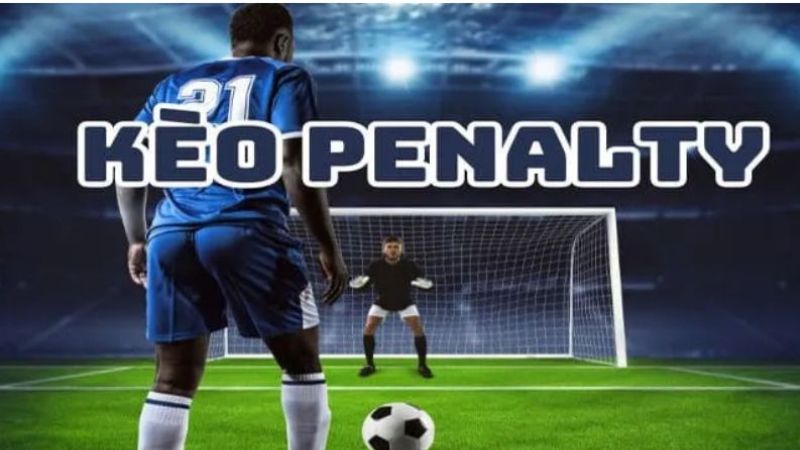 Kèo Penalty Là Gì – Lý Giải Sức Hút Kèo Cược Đầy Thú Vị 5 Kèo penalty là gì